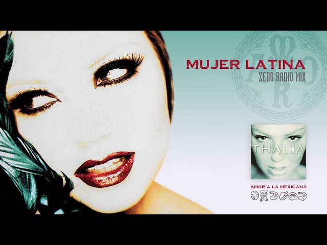 Thalia - Mujer Latina (Zero Radio Mix)