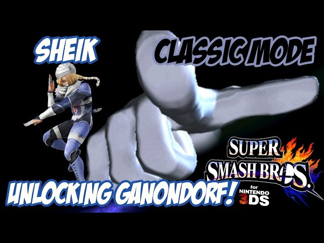 Unlocking Ganondorf! - Super Smash Bros. for 3DS! [Classic - Sheik]