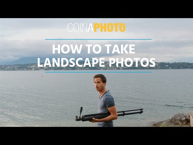 How to Take Landscape Photography | CoinaPhoto