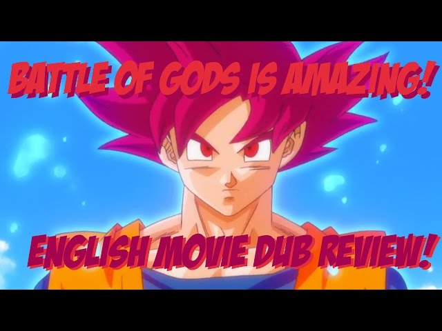 Dragon Ball Z: Battle of Gods is AMAZING! [English Movie Dub Review!]