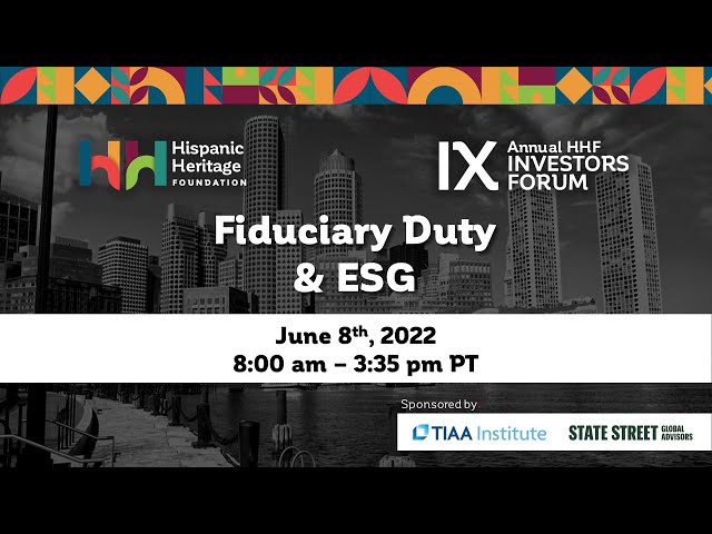 9th Annual HHF Investors Forum: Fiduciary Duty & ESG - June 8, 2022