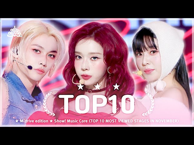 November TOP10.zip 📂 Show! Music Core TOP 10 Most Viewed Stages Compilation