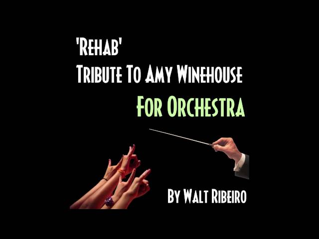 Amy Winehouse 'Rehab' For Orchestra by Walt Ribeiro