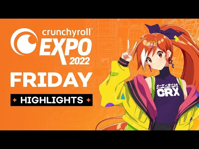 Crunchyroll Expo 2022 Friday Highlights