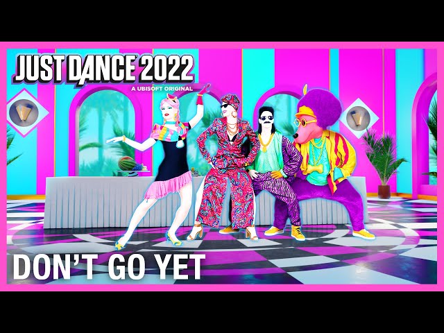 Don't Go Yet by Camila Cabello | Just Dance 2022 [Official]