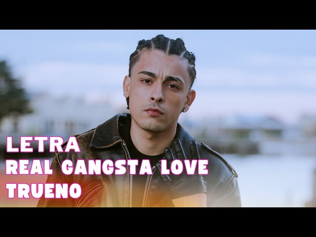 Trueno - REAL GANGSTA LOVE (Letra Oficial | Official Lyric Video)