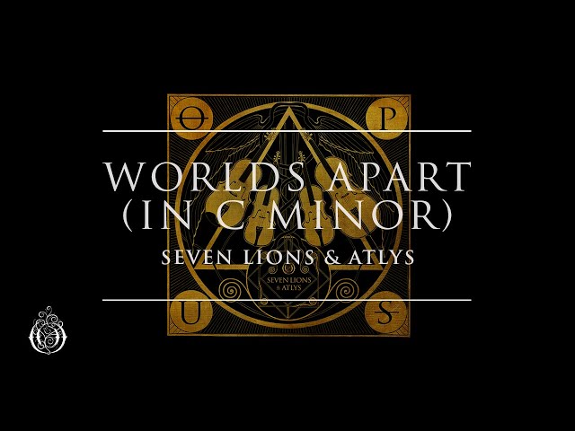 Seven Lions & ATLYS - Worlds Apart (in C Minor)