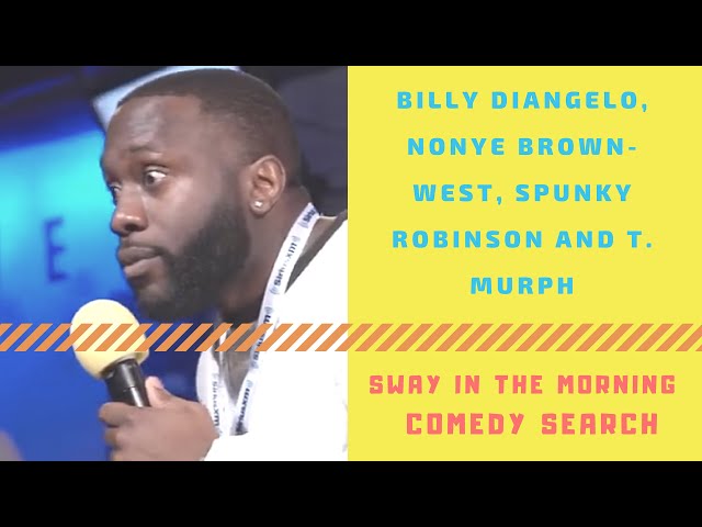 Sway In The Morning Comedy Search: Billy Diangelo, Nonye Brown-West, Spunky Robinson and T. Murph