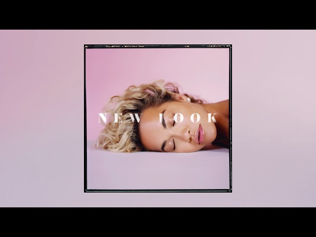 Rita Ora - New Look [Official Audio]