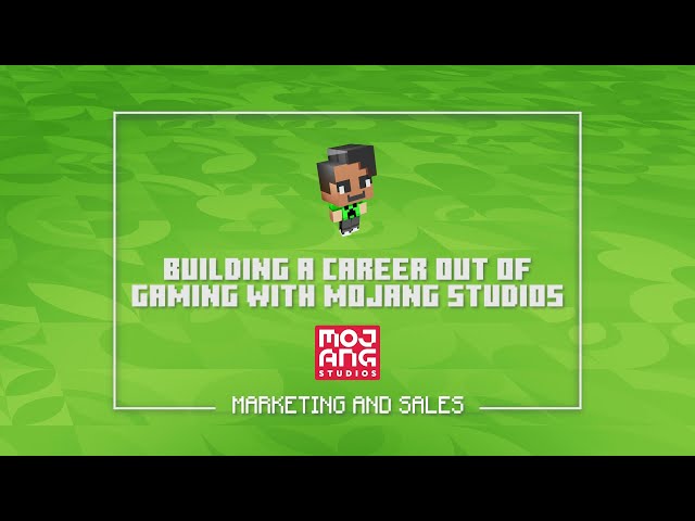 Building a Career out of Gaming with Mojang Studios - Marketing and Sales