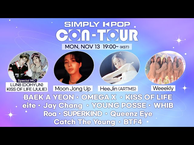 [LIVE] SIMPLY K-POP CON-TOUR | Moon Jong Up, HeeJin, Weeekly, OMEGA X, KISS OF LIFE, Jay Chang, WHIB