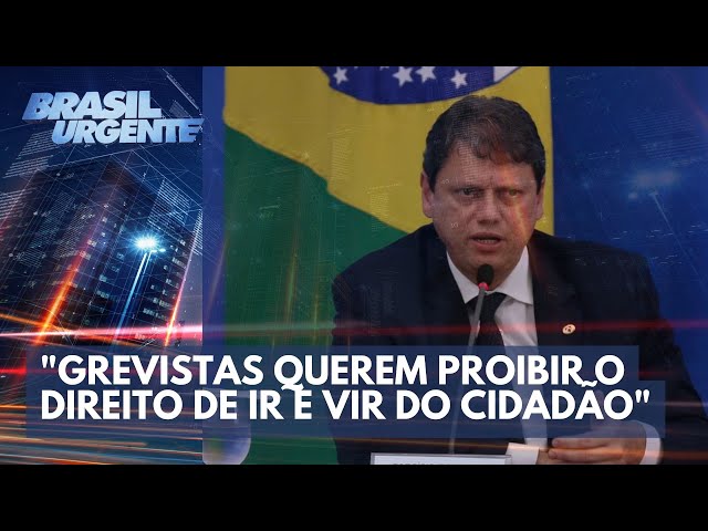 "Grevistas querem proibir o direito de ir e vir do cidadão", diz governador Tarcísio