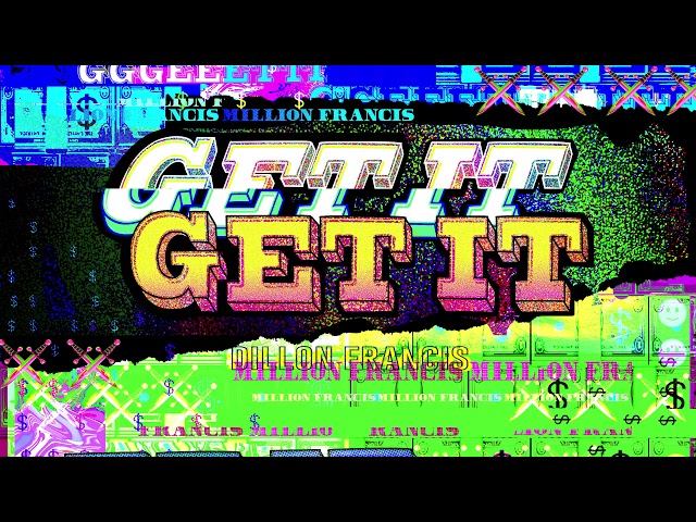 Dillon Francis - Get It Get It (Official Audio)
