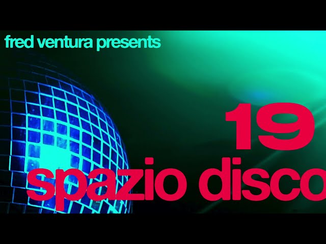 Spazio Disco mixtape by Fred Ventura part 19