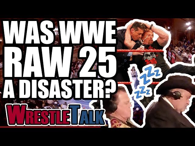 Was WWE Raw 25 A DISASTER? | WrestleTalk Opinion