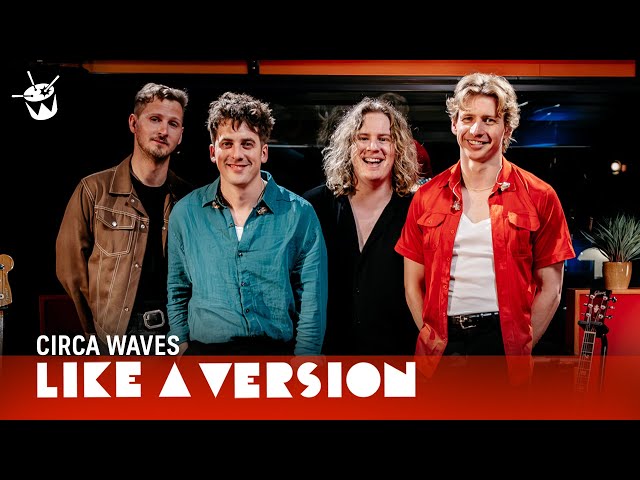 Circa Waves - 'Do You Wanna Talk' (live for Like A Version)