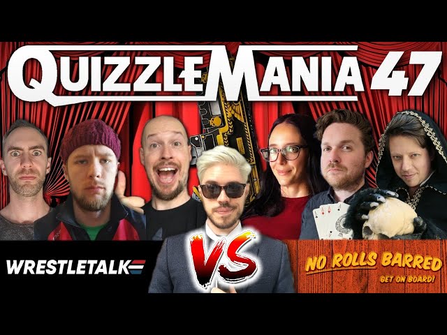 QuizzleMania 47 - WrestleTalk Vs No Rolls Barred