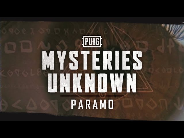 Mysteries Unknown - Paramo | PUBG UNIVERSE