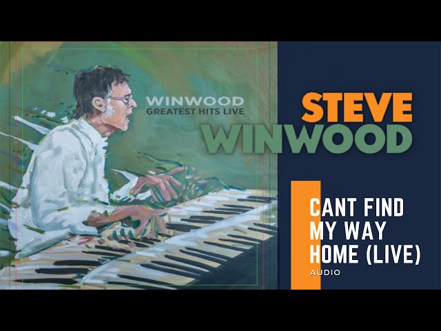 Steve Winwood - "Can't Find My Way Home (Live)"