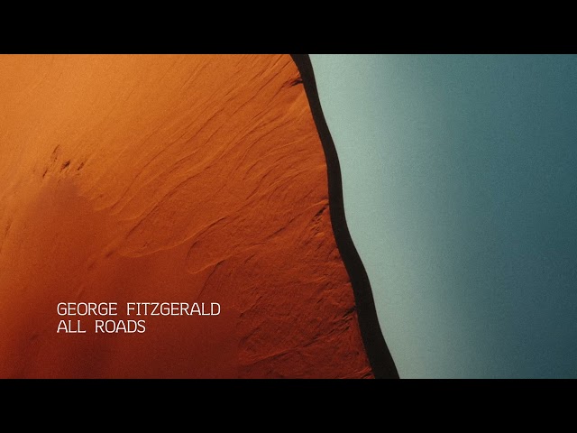 George FitzGerald - All Roads (Official Audio)
