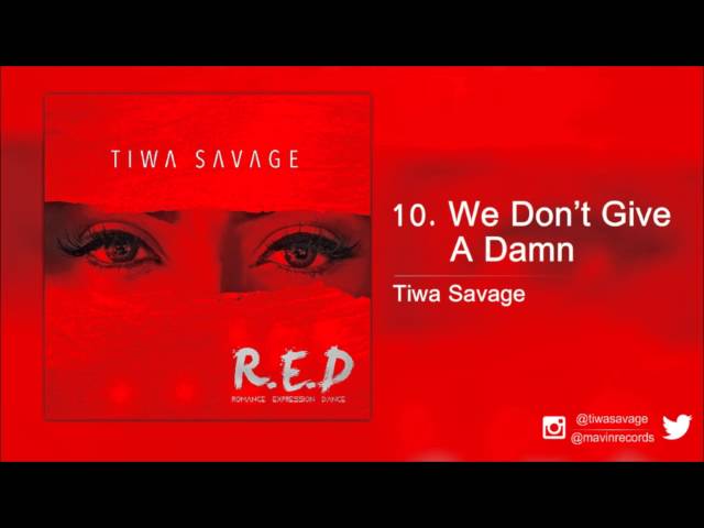 Tiwa Savage - We Don't Give A Damn