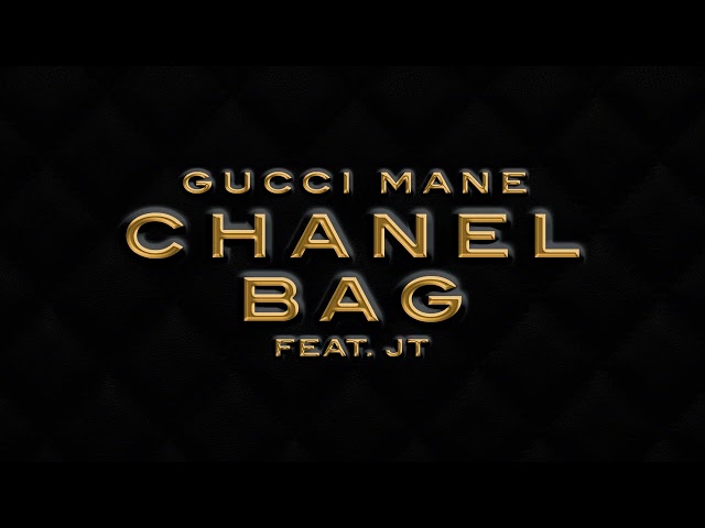 Gucci Mane - Chanel Bag feat. JT [Official Audio]