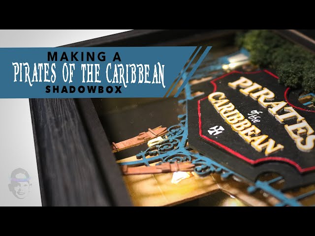 Making a Pirates of the Caribbean Shadowbox