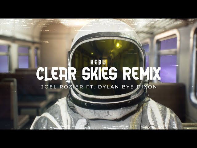 Kebu - Clear Skies Remix (Joel Rozier feat. Dylan Bye Dixon) Official Video
