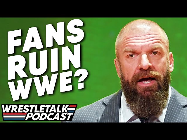 Why Triple H Is WRONG About Wrestling Fans! | WrestleTalk Podcast