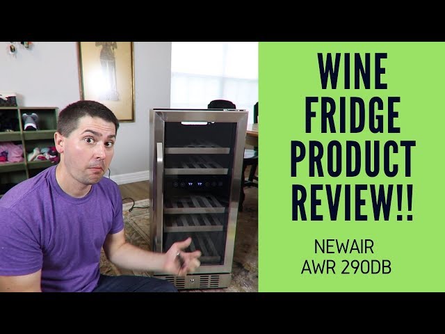Wine Fridge Product Review! NewAir AWR 290DB Review