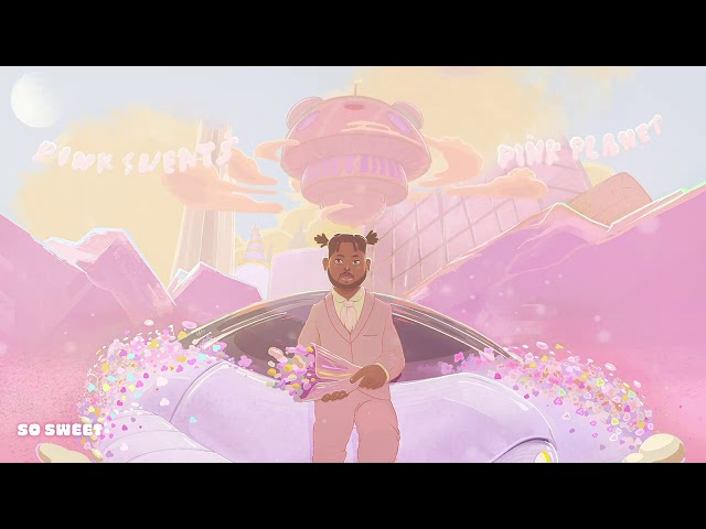 Pink Sweat$ - So Sweet [Official Audio]