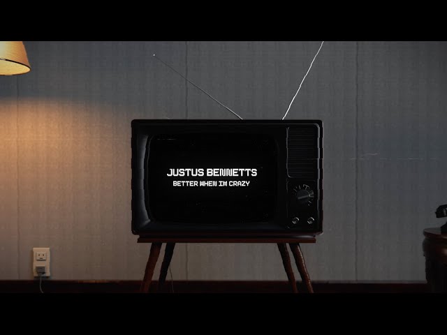 Justus Bennetts - Better When I'm Crazy (Official Lyric Video)