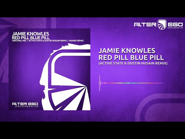 Jamie Knowles - Red Pill Blue Pill (Active State & Dustin Husain Remix) [Hard Trance]