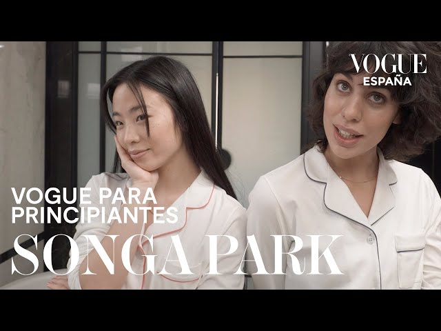 Rutina K-Beauty para cuidar la piel, con Songa Park | Vogue para Principiantes | VOGUE España