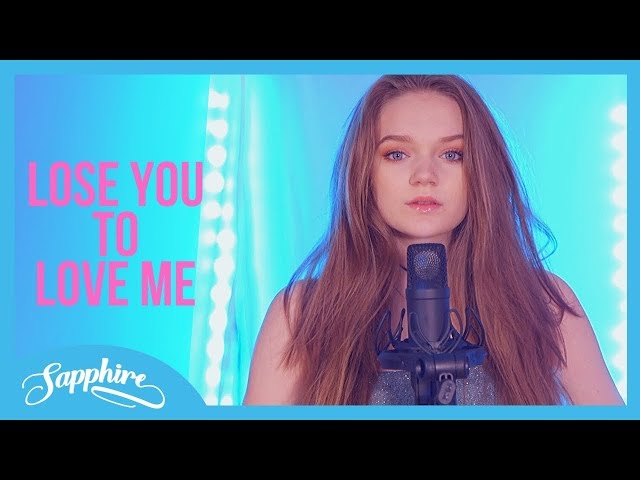 Selena Gomez - Lose You To Love Me | Sapphire Cover (Lyrics)