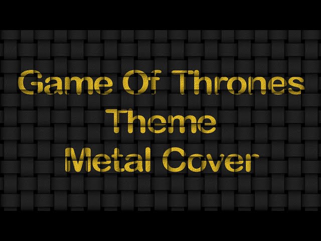 Game Of Thrones Theme | Metal Cover