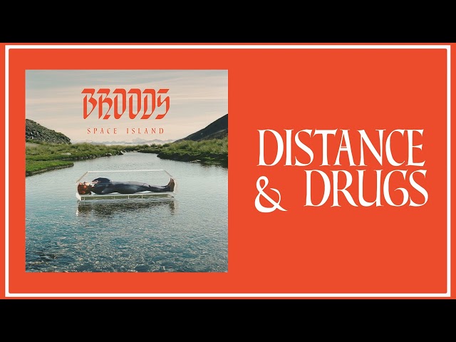 Broods - Distance & Drugs (Official Audio)