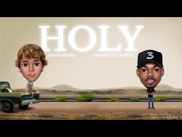 Justin Bieber - Holy ft. Chance The Rapper (Genies version)