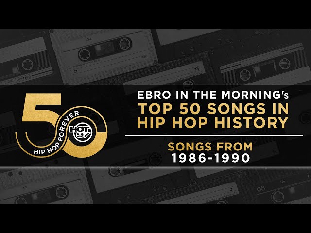 Ebro in the Morning Presents: Top 50 Songs In Hip Hop History | 1986 - 1990