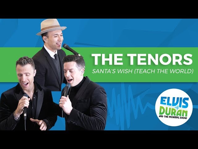 The Tenors - Santa's Wish (Teach the World) | Elvis Duran Live