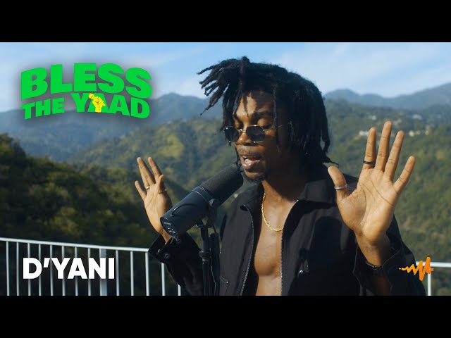 D'yani - Bless The Yaad Freestyle