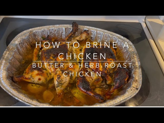 How to Brine and Roast a Chicken (Herb butter style)