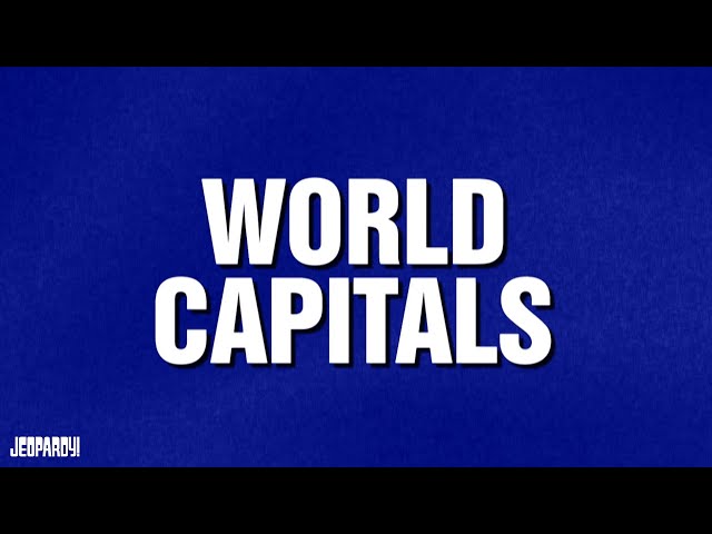 World Capitals | Category | JEOPARDY!