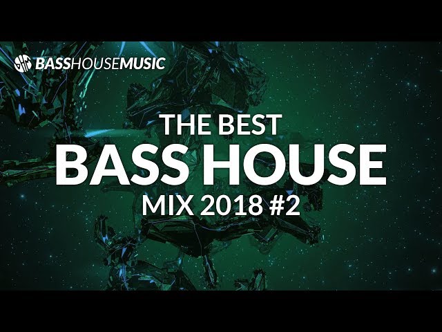 BASS HOUSE MIX 2018 #2