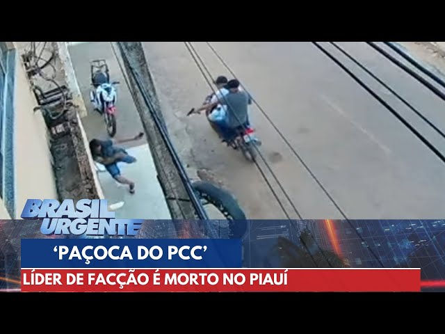 'Paçoca do PCC' é executado com mais de 20 tiros no Piauí | Brasil Urgente