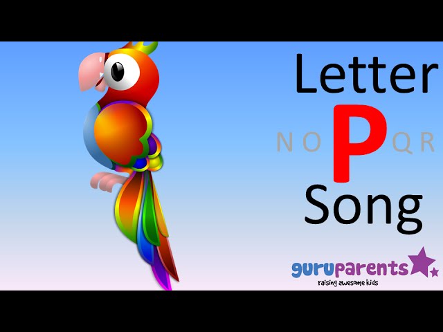 Learn the Letter P Song