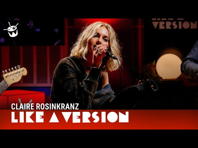 Claire Rosinkranz covers Rihanna ‘Kiss It Better’ for Like A Version