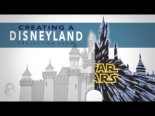 Creating A Disneyland Castle Projection Show