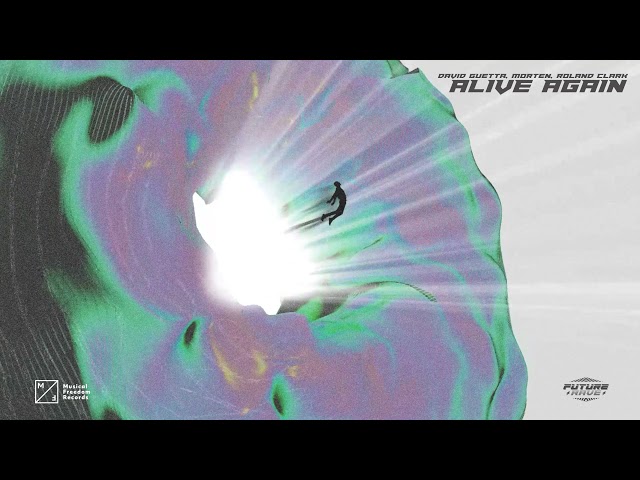 David Guetta, MORTEN, Roland Clark - Alive Again (Official Visualizer)