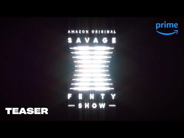 Savage x Fenty Show - Official Teaser | Prime Video